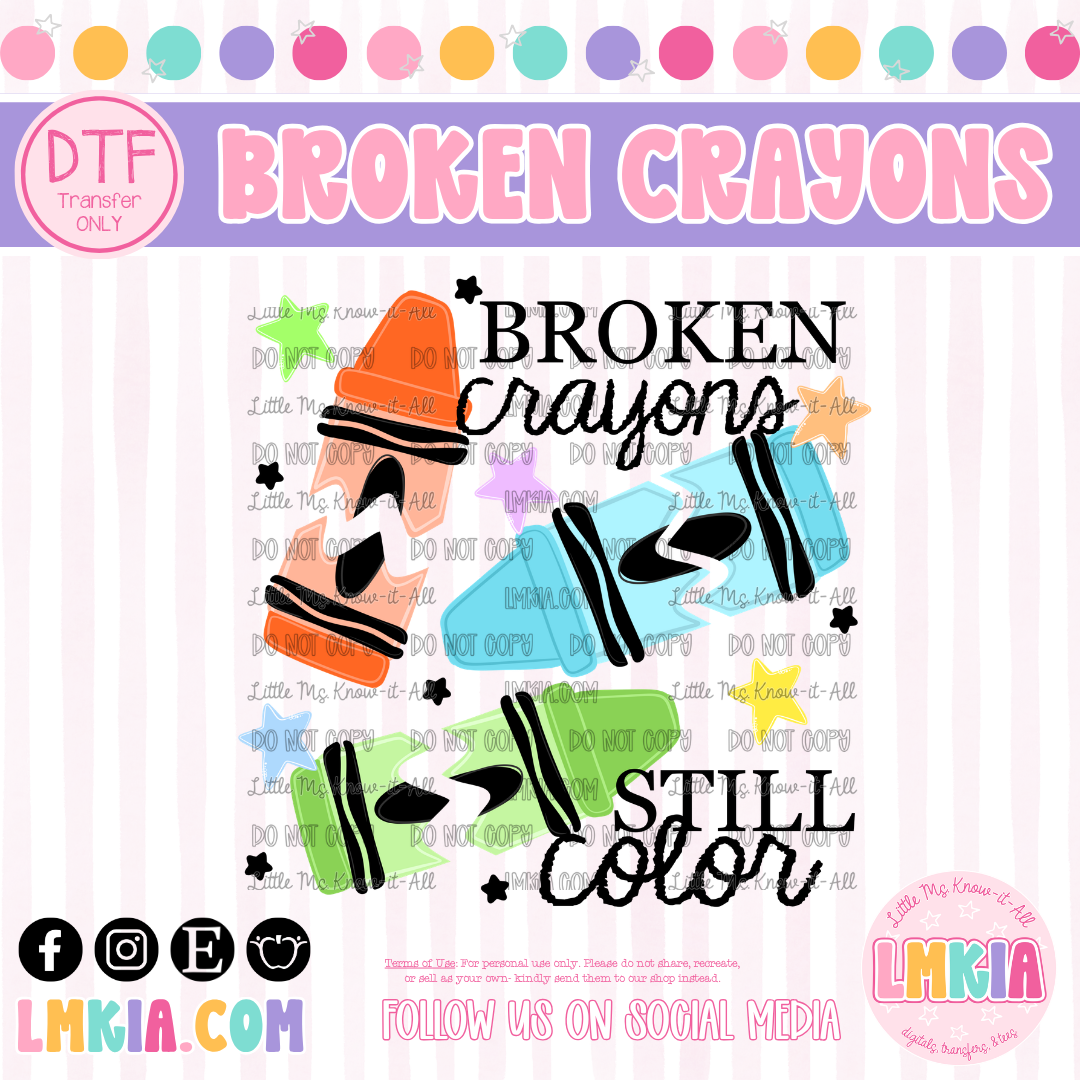 Broken Crayons Still Color DTF Transfer