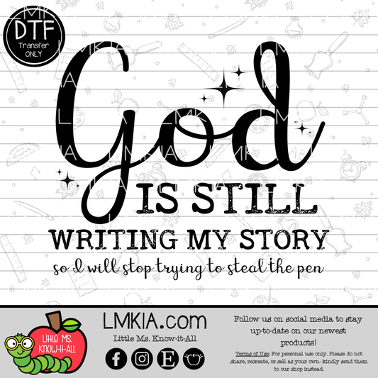 God Is Still Writing My Story DTF Transfer