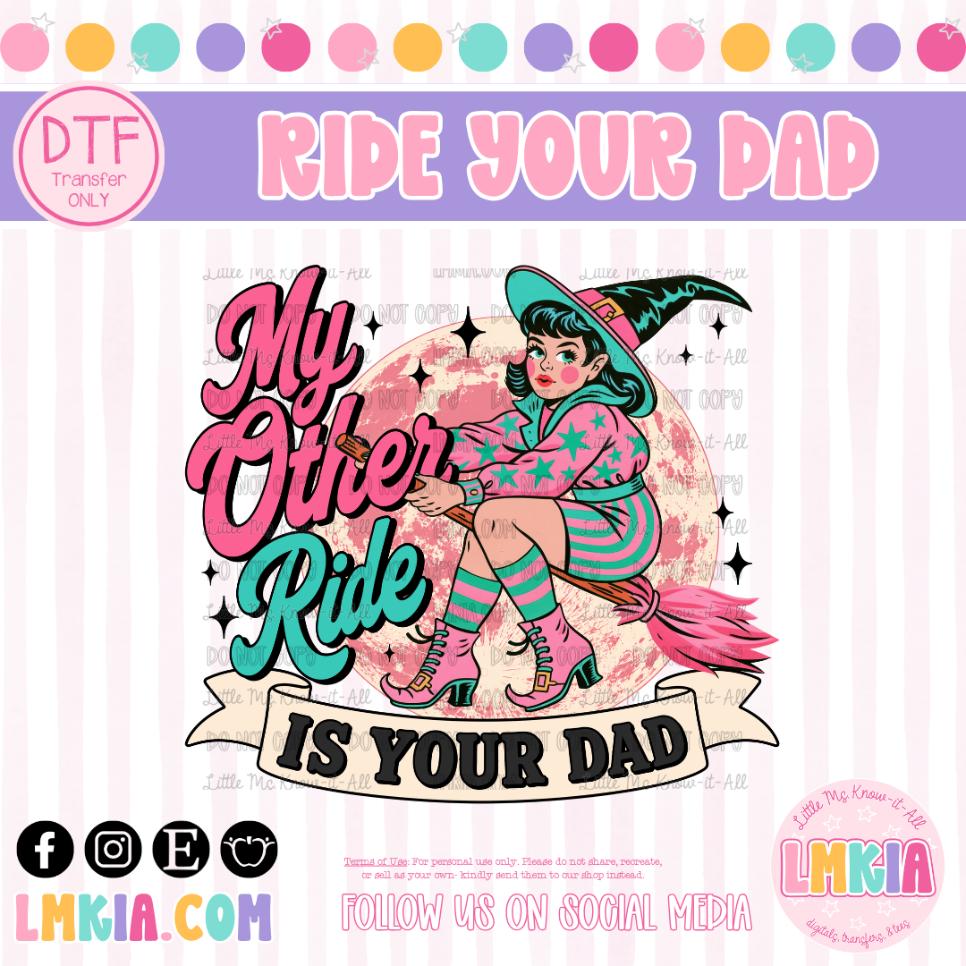 Ride Your Dad DTF Transfer