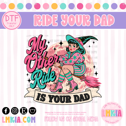 Ride Your Dad DTF Transfer