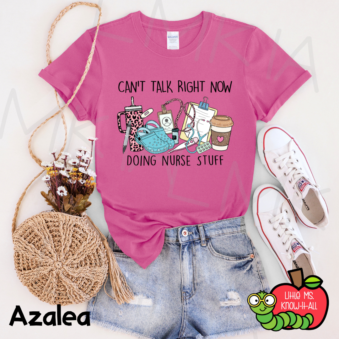 Can't Talk Right Now Nurse T-Shirt