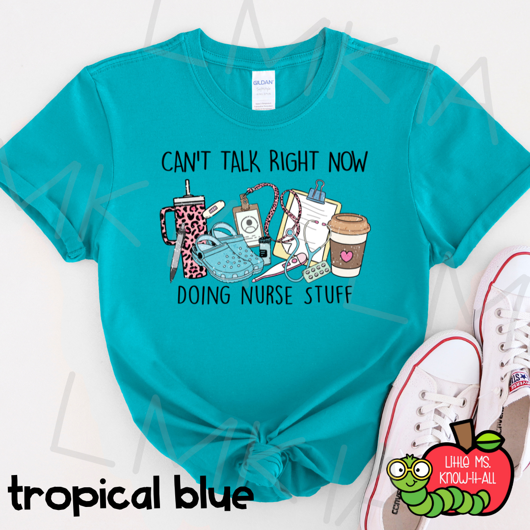 Can't Talk Right Now Nurse T-Shirt