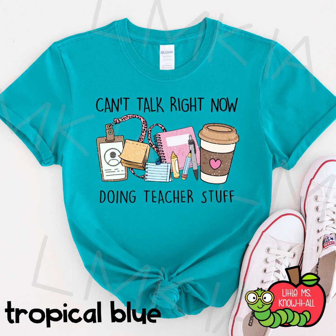 Can't Talk Right Now Teacher T-Shirt