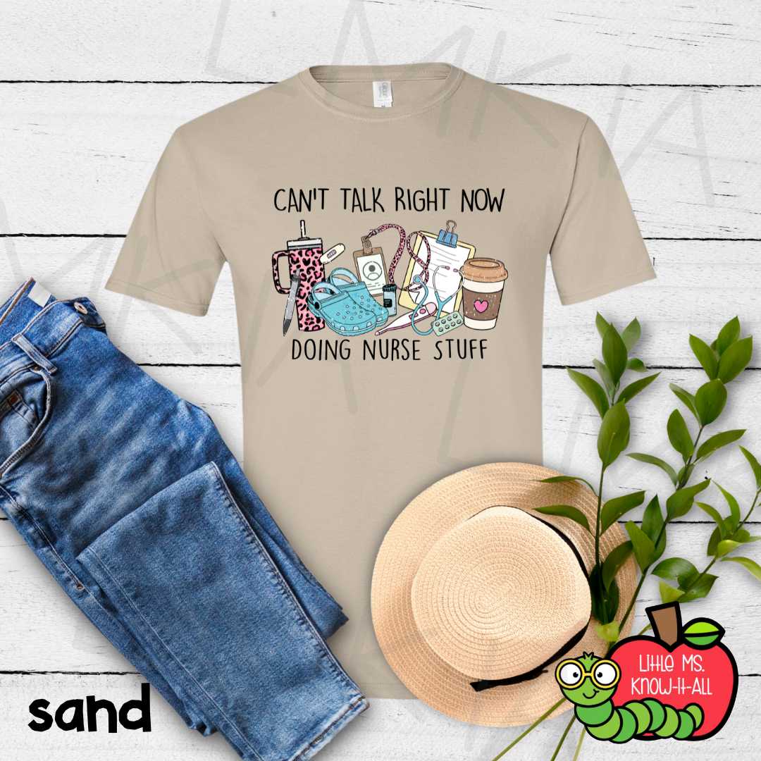 Can't Talk Right Now Nurse T-Shirt