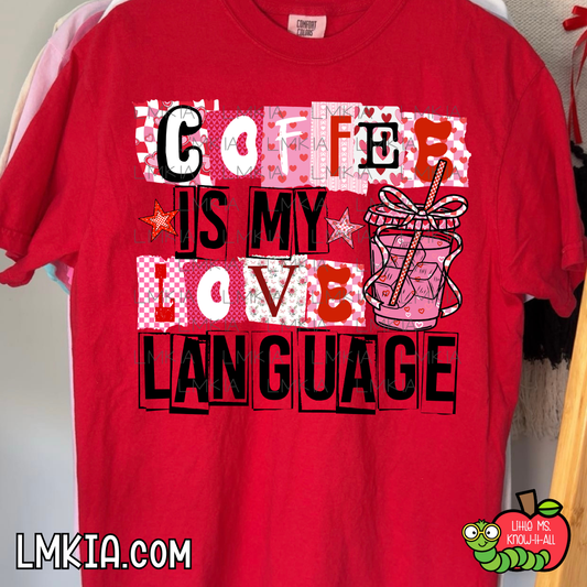 Coffee is My Love Language T-Shirt