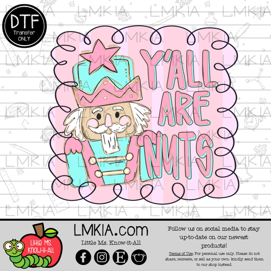 Y'All Are Nuts DTF Transfer