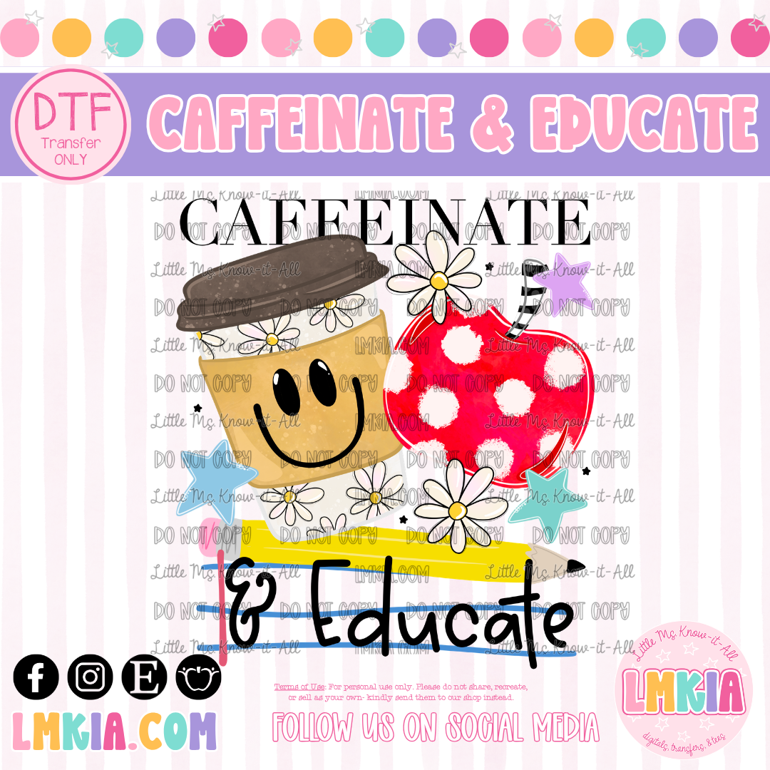Caffeinate and Educate DTF Transfer