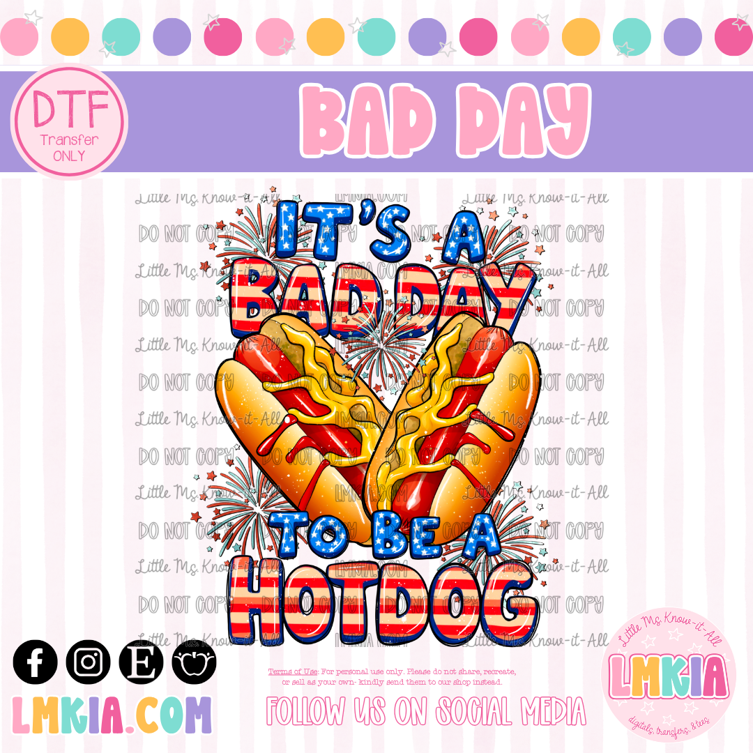 It's A Bad Day To Be A Hot Dog DTF Transfer