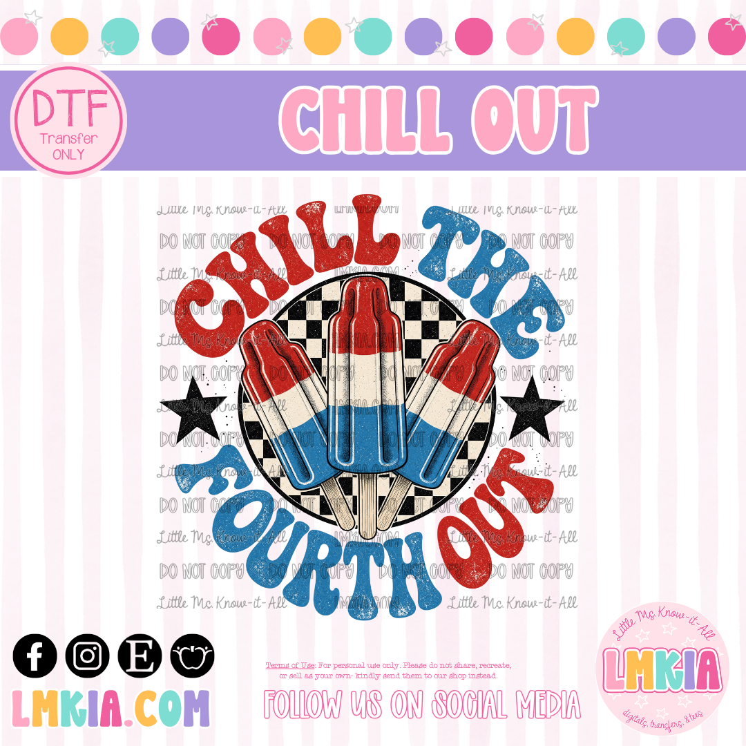 Chill the Fourth Out DTF Transfer