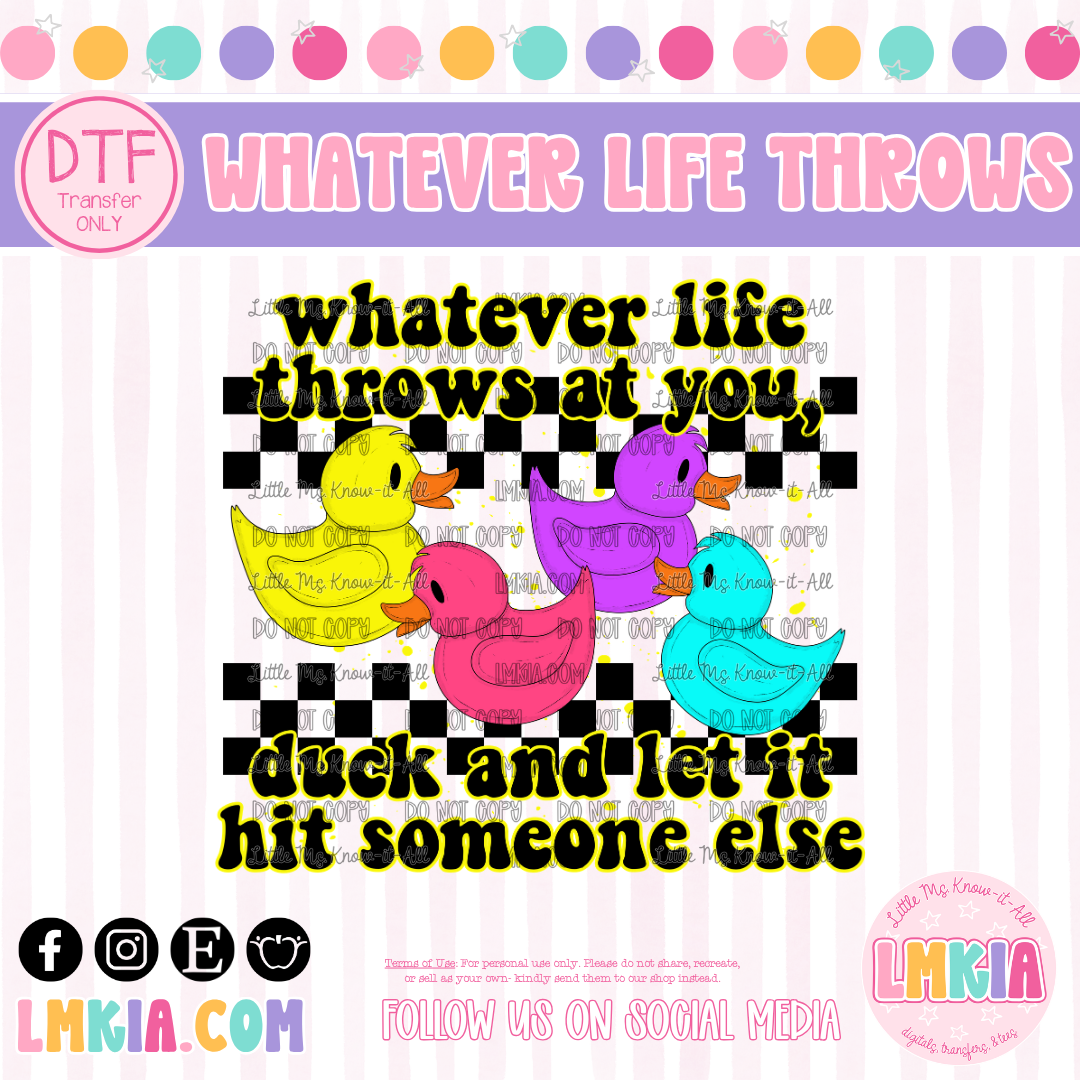Whatever Life Throws At You DTF Transfer