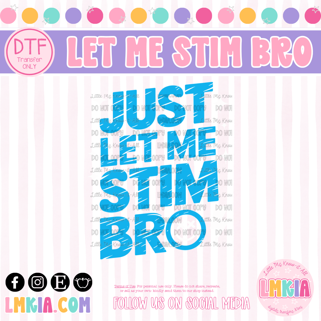 Just Let Me Stim Bro DTF Transfer