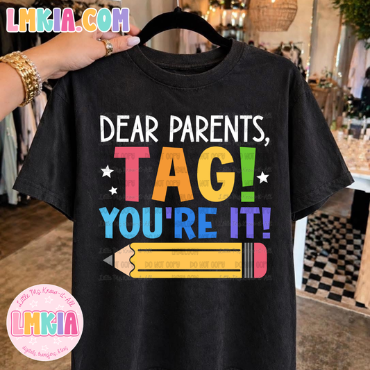 Dear Parents, Tag You're It! Summer Teacher T-Shirt