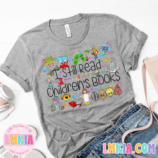 I Still Read Children's Books Teacher T-Shirt