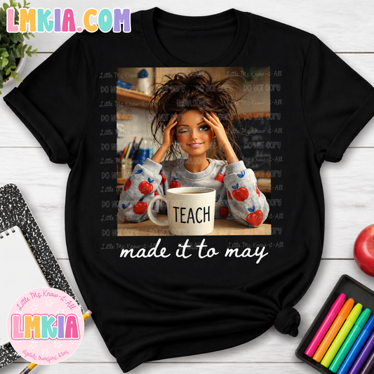 Made it to May Teacher T-Shirt