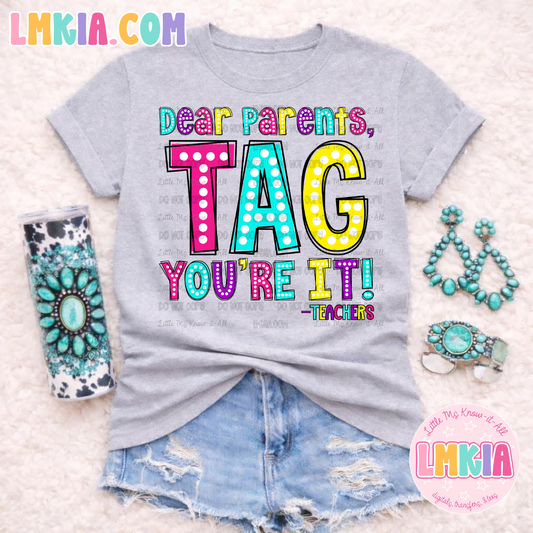 Dear Parents, Tag You're It Marquee T-Shirt