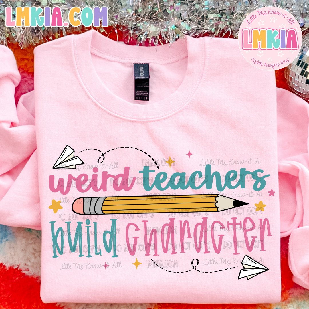 Weird Teachers Build Character T-Shirt