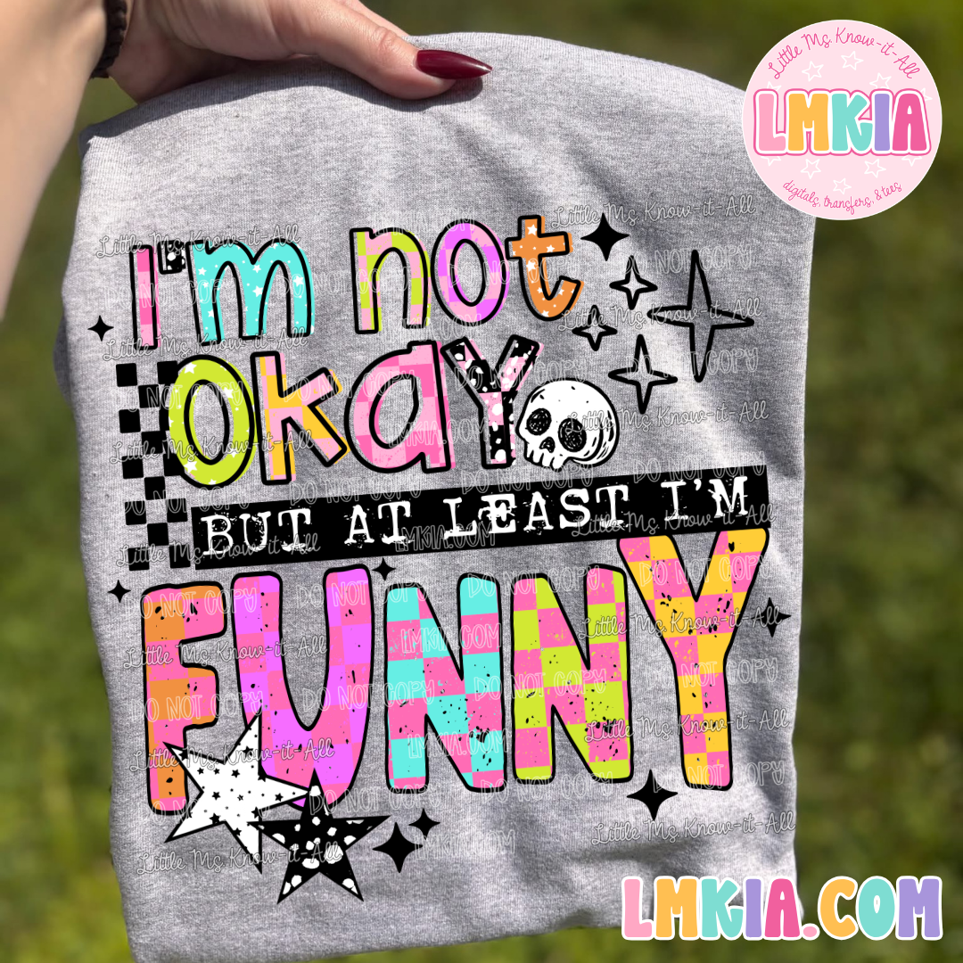 At Least I'm Funny T-Shirt
