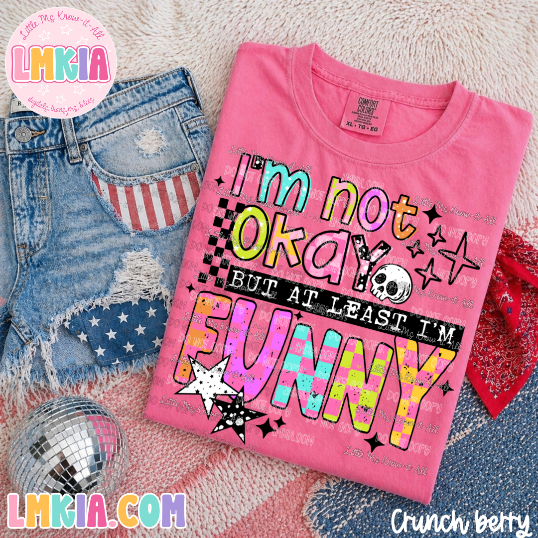 At Least I'm Funny T-Shirt