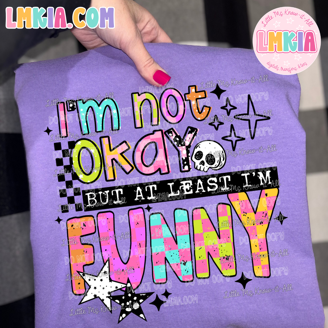 At Least I'm Funny T-Shirt