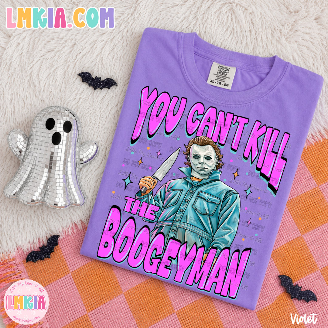 You Can't Kill the Boogeyman T-Shirt