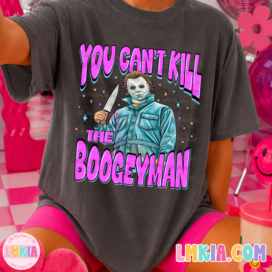 You Can't Kill the Boogeyman T-Shirt