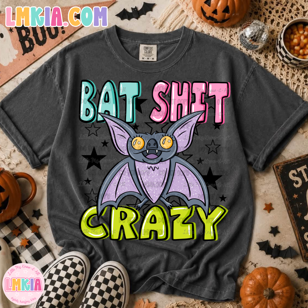 Bat Sh*t Crazy T-Shirt