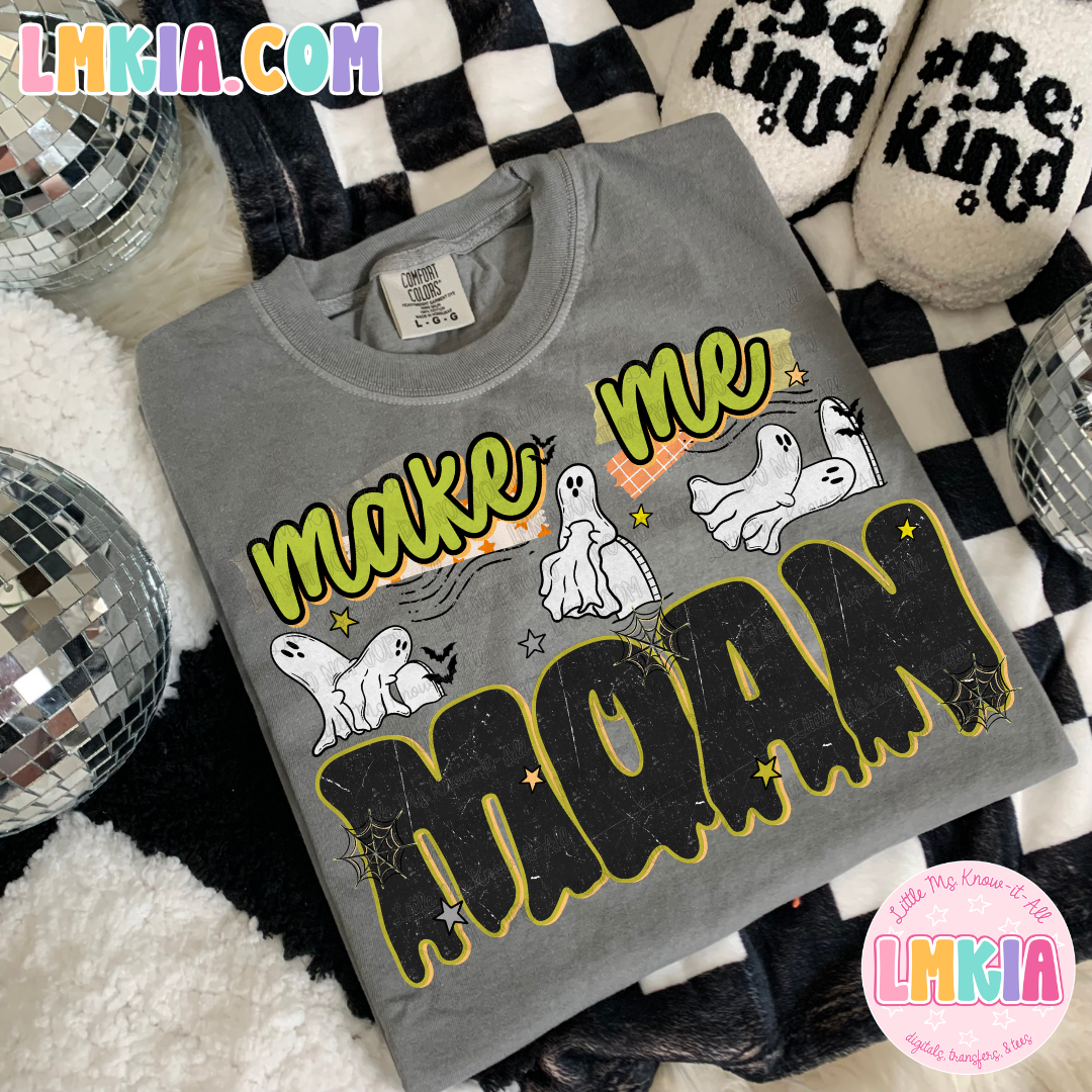 Make Me Moan T-Shirt