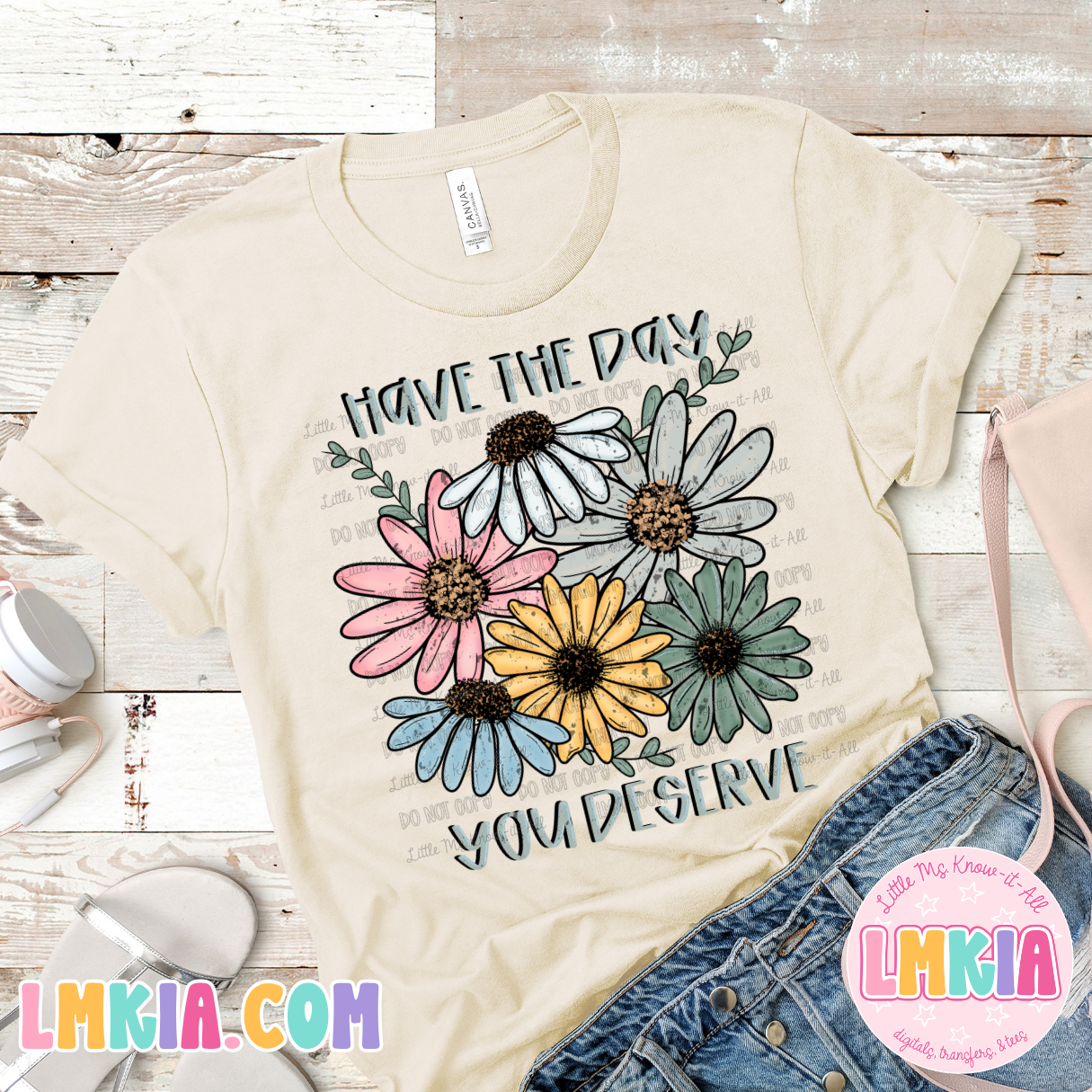 Have the Day You Deserve Floral T-Shirt