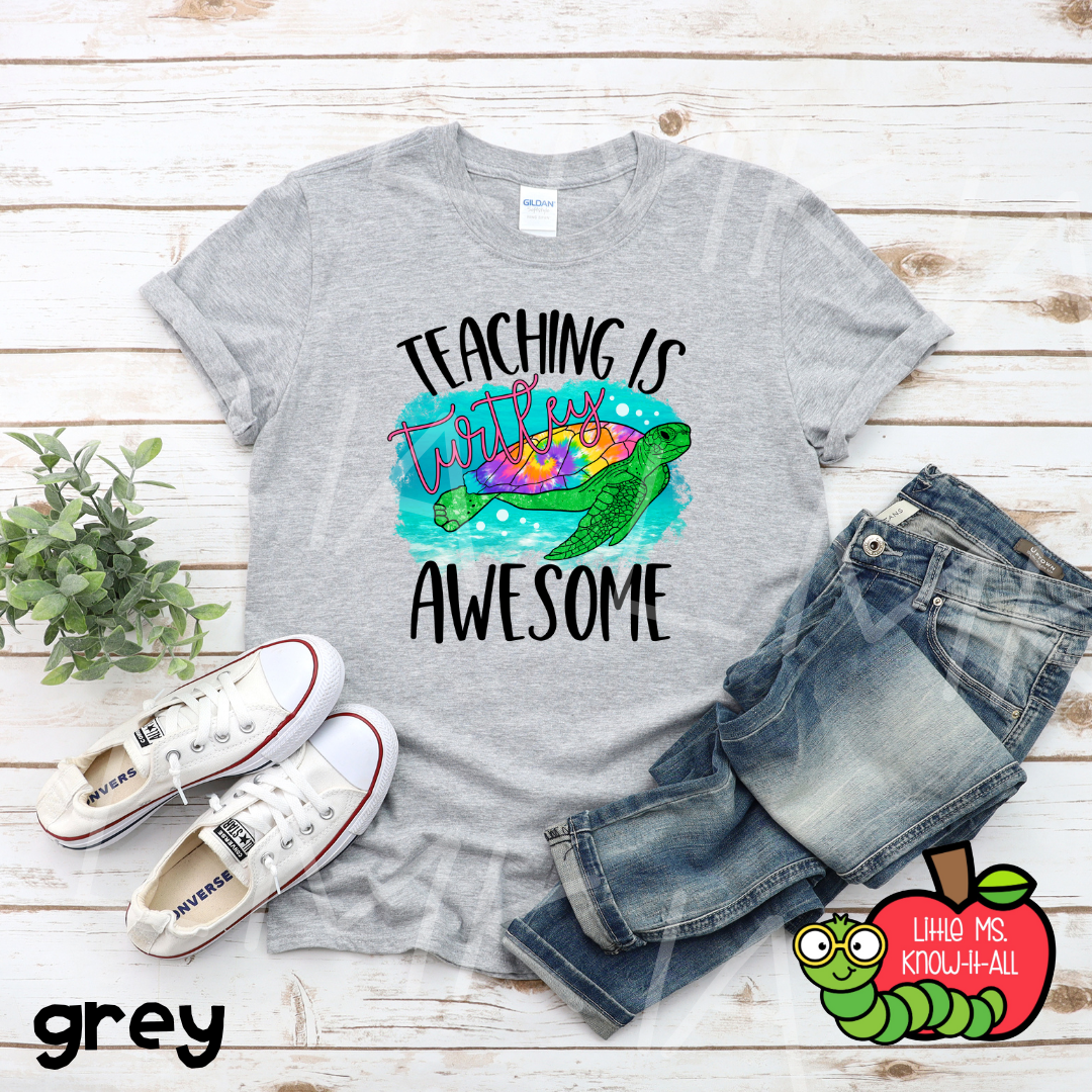 Teaching is Turtle-y Awesome T-Shirt