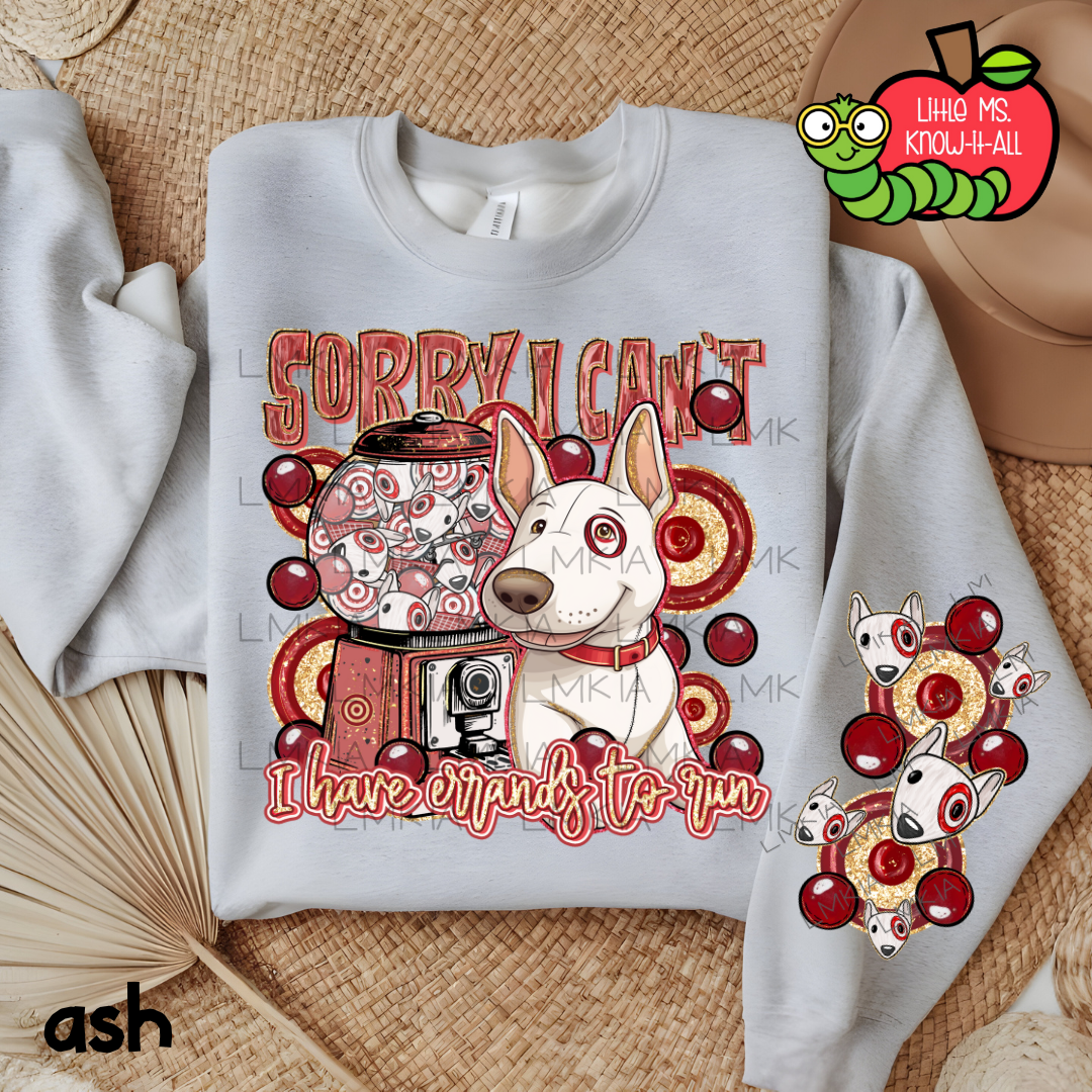 Sorry I Can't, I Have Errands to Run Puppy Crewneck Sweatshirt