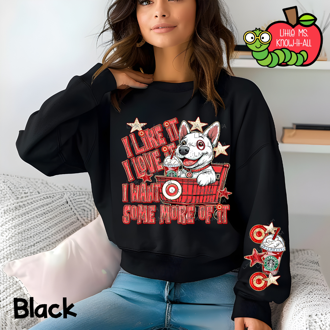 I Like It, I Love It Puppy Crewneck Sweatshirt
