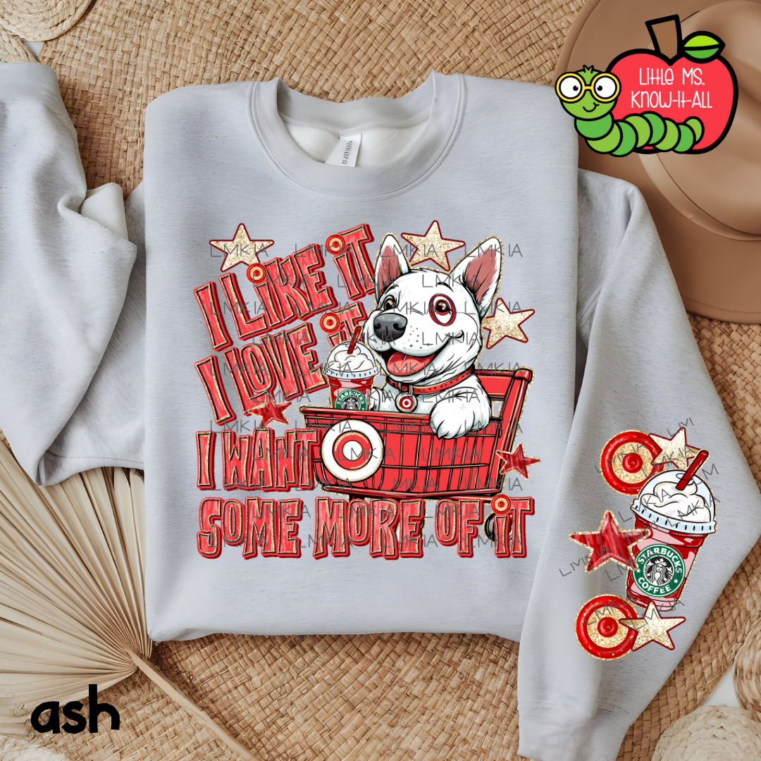 I Like It, I Love It Puppy Crewneck Sweatshirt