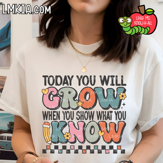Today You Will Grow T-Shirt