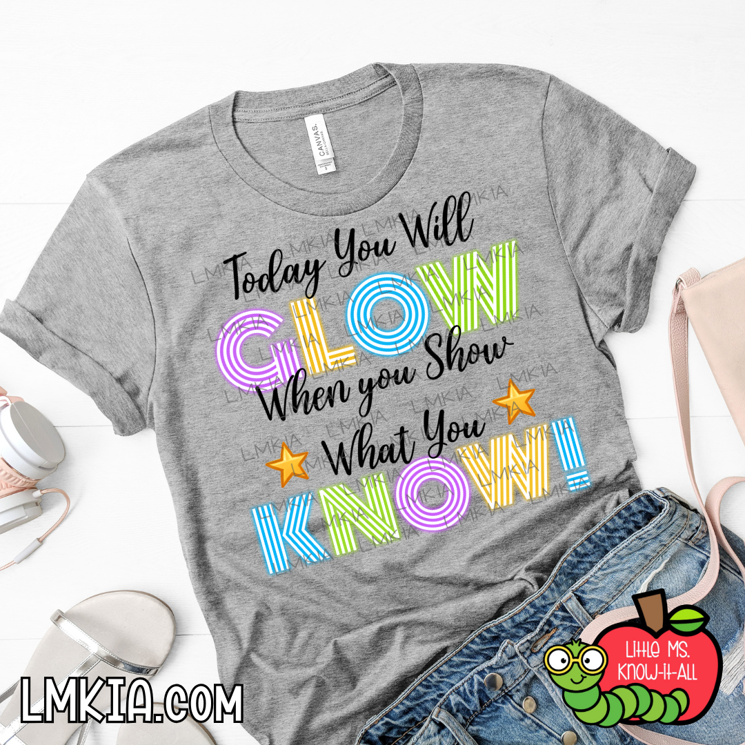 Today You Will Glow T-Shirt