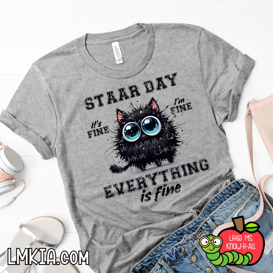 STAAR Day, Everything is Fine T-Shirt
