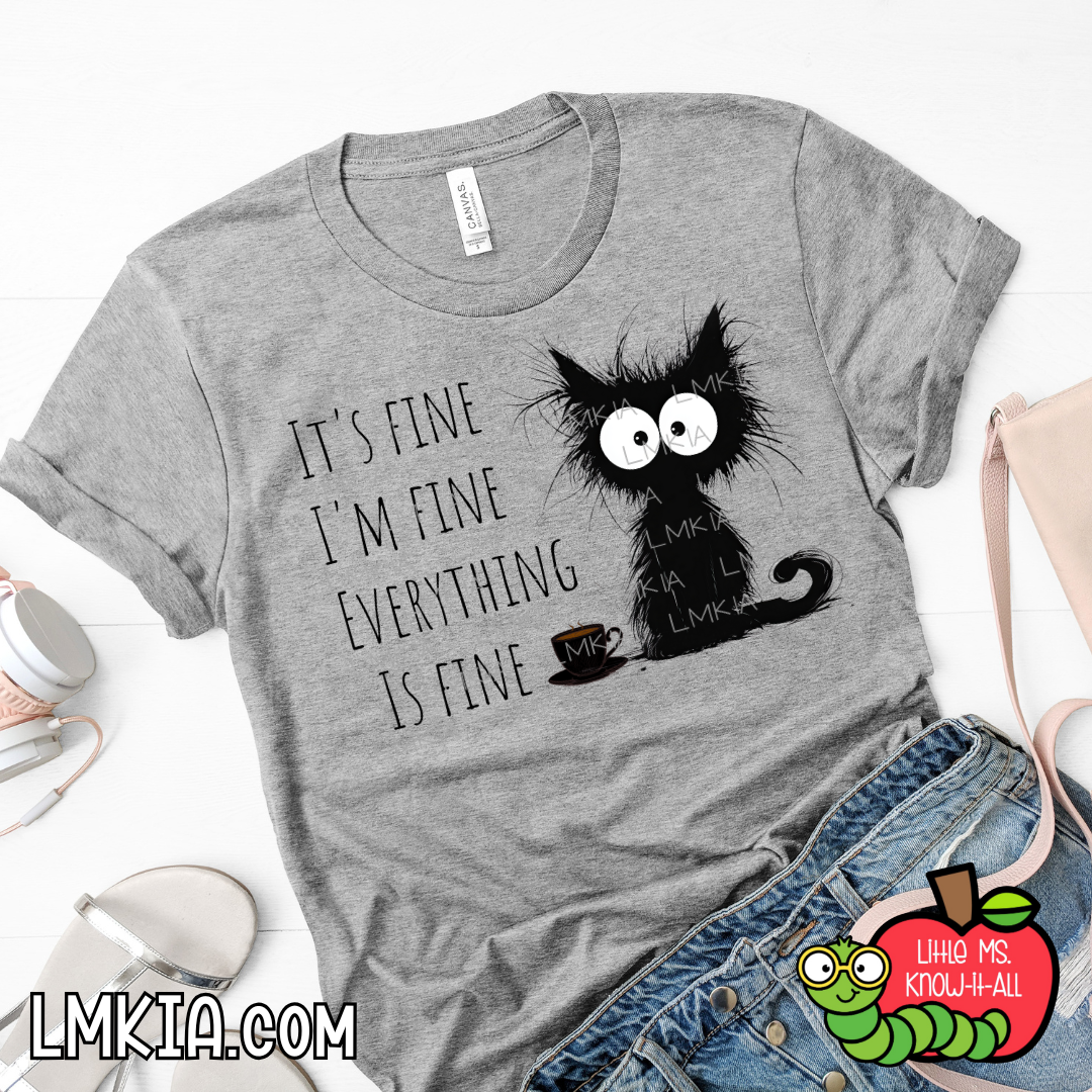 Everything Is Fine T-Shirt