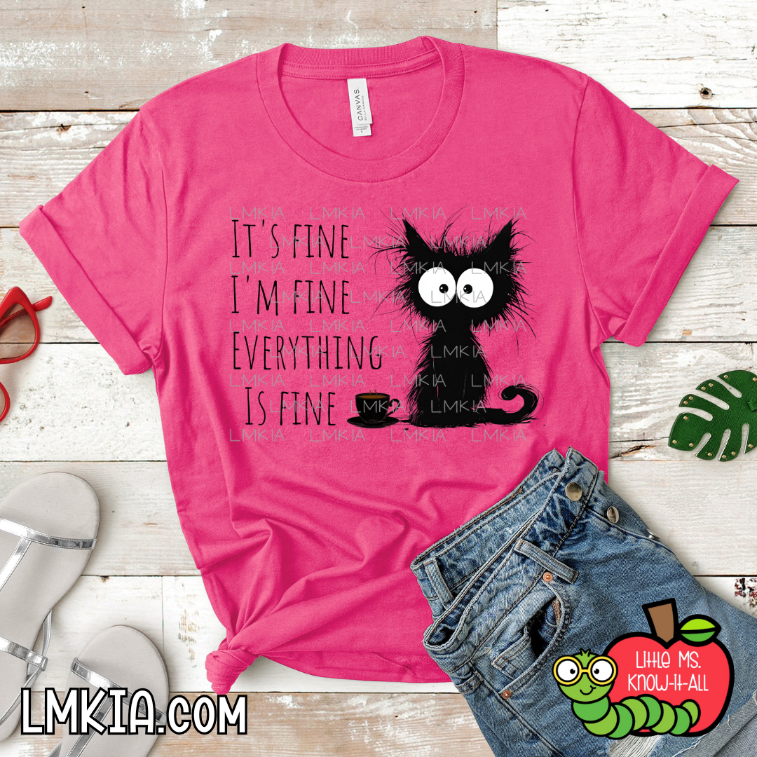 Everything Is Fine T-Shirt