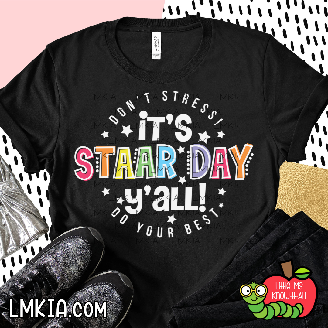 It's STAAR Day Y'All T-Shirt