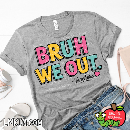 Bruh, We Out T-Shirt