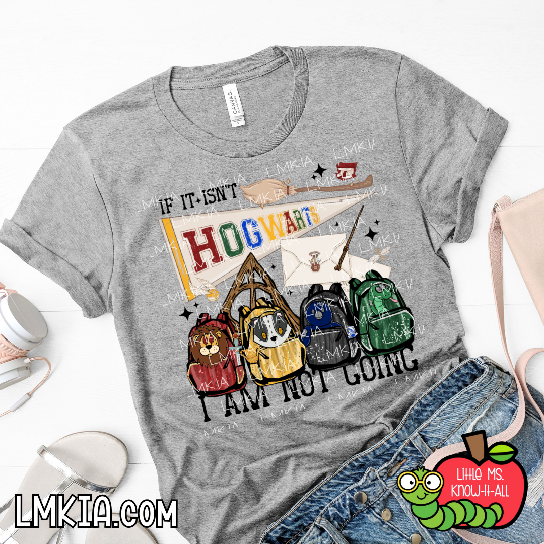 If It Isn't Hog, I Am Not Going T-Shirt