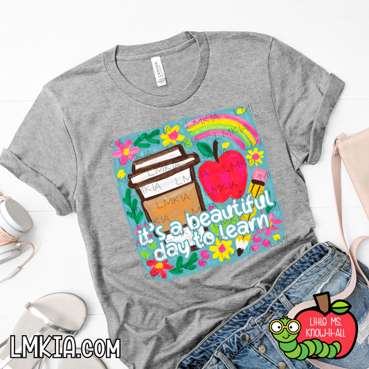 It's a Beautiful Day to Learn T-Shirt