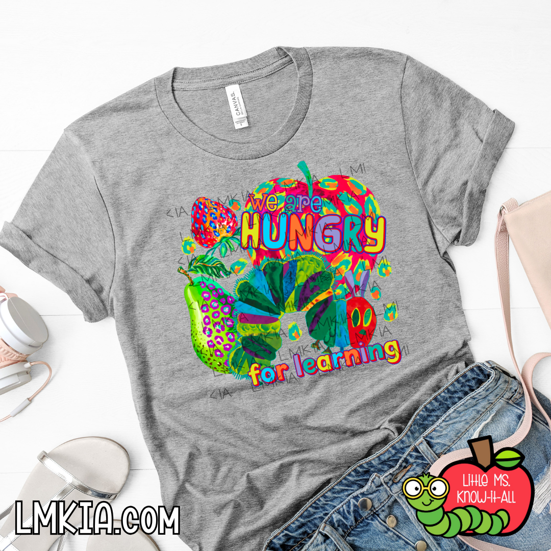 We Are Hungry for Learning T-Shirt