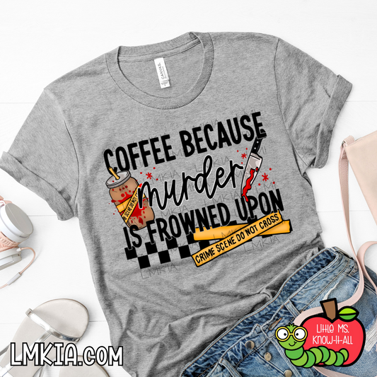 Coffee Because Mdr Is Frowned Upon T-Shirt