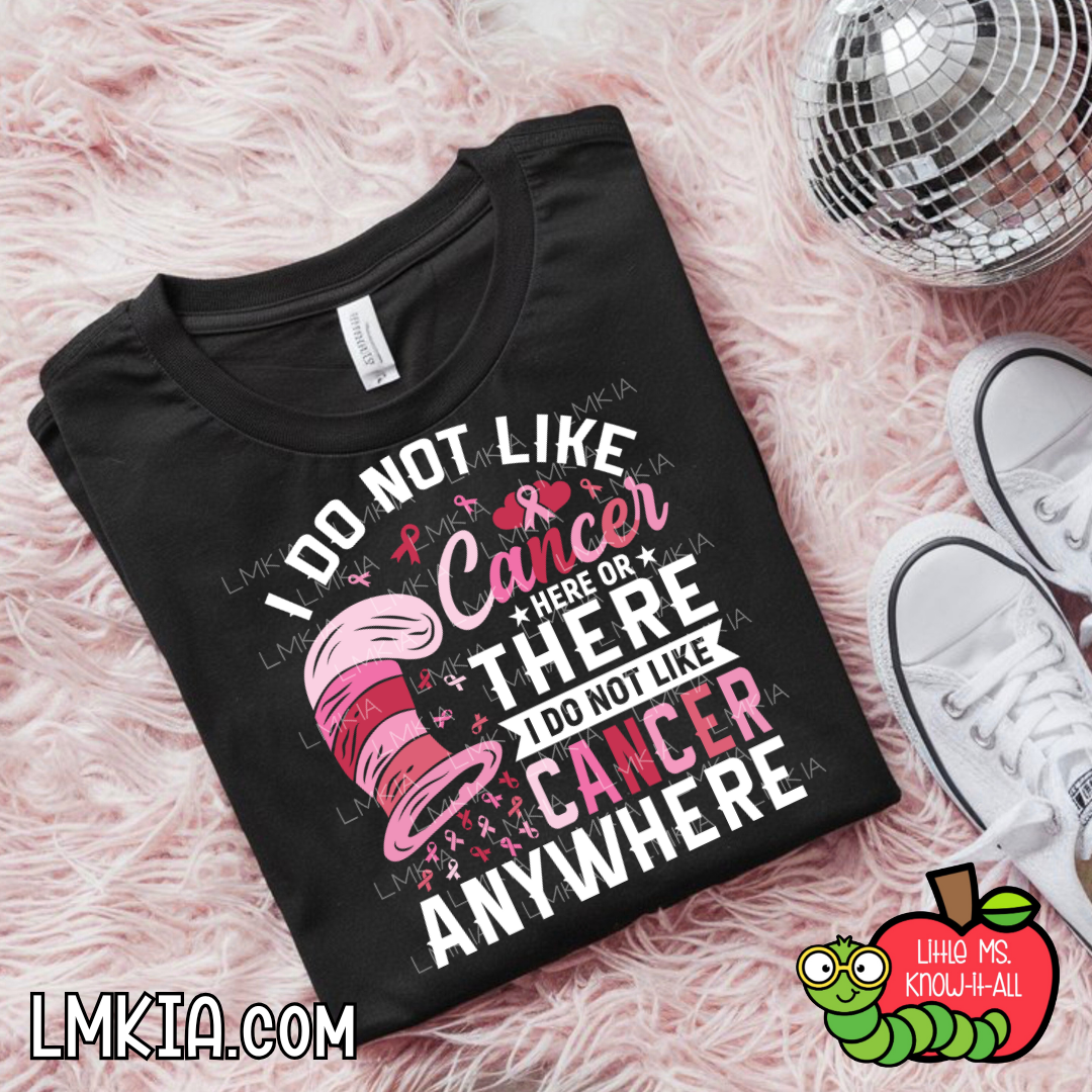 I Do Not Like Cancer T-Shirt