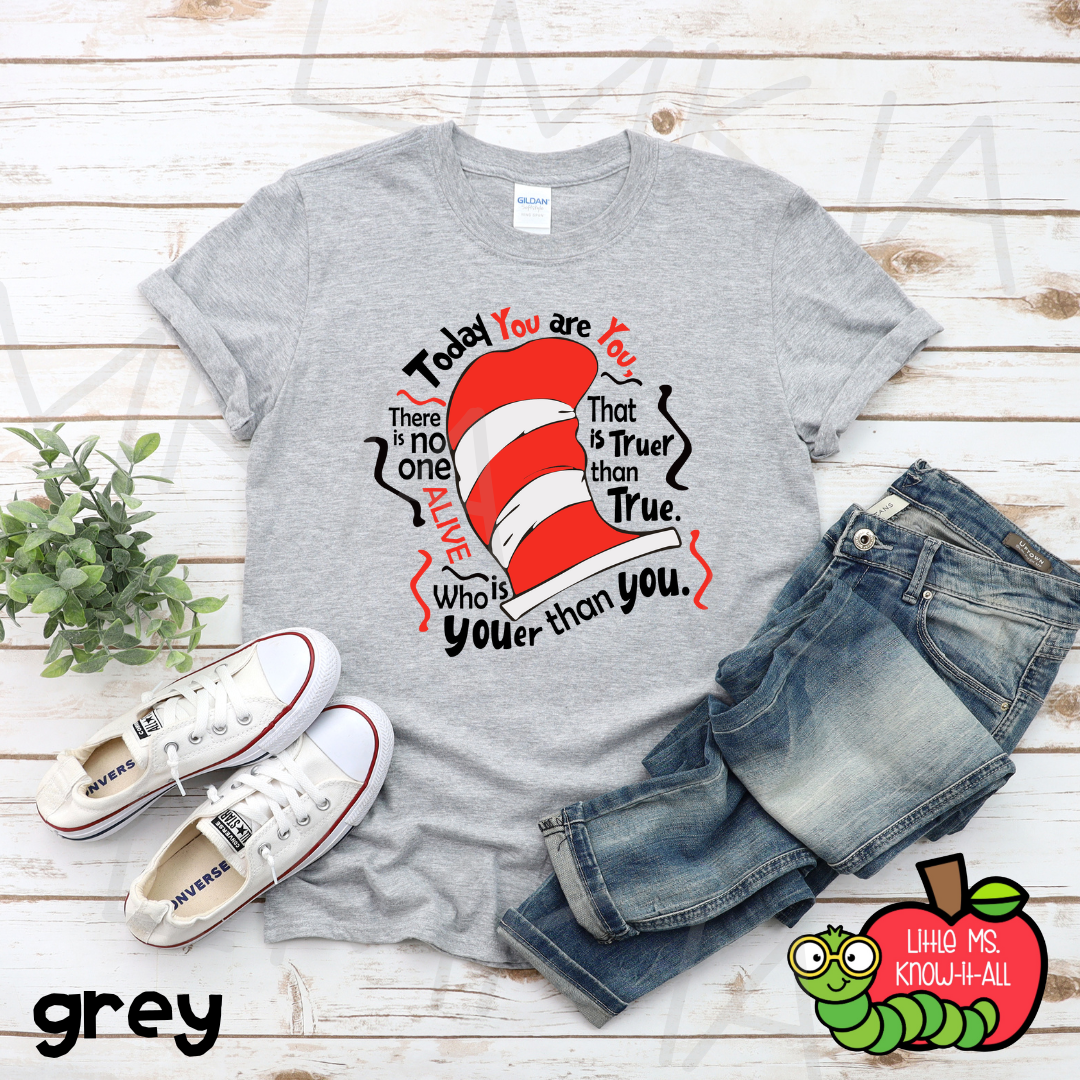 Today You Are You T-Shirt