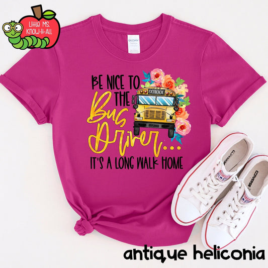 Be Nice to the Bus Driver TShirt